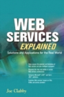 Image for Web services explained  : solutions and applications for the real world