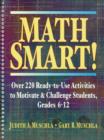 Image for Math Smart! : Over 220 Ready-to-Use Activities to Motivate &amp; Challenge Students, Grades 6-12