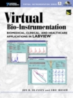 Image for Virtual bio-instrumentation  : biomedical, clinical, and healthcare applications in LabVIEW
