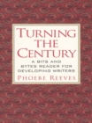 Image for Turning the Century : A Bits and Bytes Reader for Developing Writers
