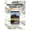 Image for Basic Environmental Technology:Water Supply, Waste Management, and Pollution Control : Water Supply, Waste Management, and Pollution Control