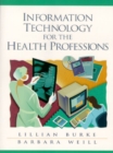 Image for Information Technology for the Health Professions