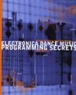 Image for Electronica Dance Music Programming Secrets