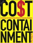 Image for Cost containment  : assessing and implementing enterprise computing strategies