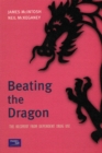 Image for Beating the dragon  : the recovery from dependent drug use