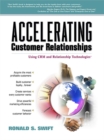 Image for Accelerating customer relationships  : using CRM and relationship technologies
