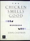 Image for Chicken Smells Good, The, Dialogs and Stories Workbook