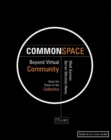 Image for Commonspace  : beyond virtual community