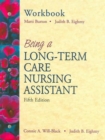 Image for Being a Long Term Care Nursing Assistant : Workbook