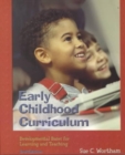 Image for Early Childhood Curriculum : Developmental Bases for Learning and Teaching