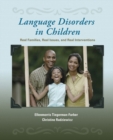 Image for Language disorders in children  : real families, real issues, and real interventions