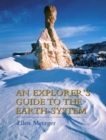 Image for An Explorer&#39;s Guide to the Earth System