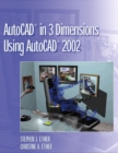 Image for AutoCAD in 3 Dimensions Using AutoCAD 2002