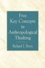 Image for Five Key Concepts in Anthropological Thinking