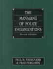 Image for Managing Police Organizations