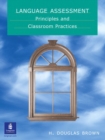 Image for Language assessment  : principles and classroom practices