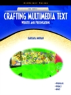 Image for Crafting Multimedia Text : Websites and Presentations