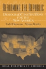 Image for Reforming the Republic : Democratic Institutions for the New America