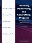 Image for Planning, Performing, and Controlling Projects : Principles and Applications