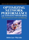 Image for Optimizing network performance with content switching  : server, firewall and cache load balancing