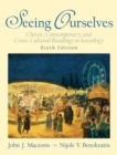 Image for Seeing Ourselves : Classic, Contemporary, and Cross-Cultural Readings in Sociology