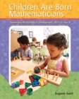 Image for Children are born mathematicians  : encouraging and supporting development in young children