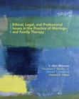Image for Ethical, Legal and Professional Issues in the Practice of Marriage and Family Therapy