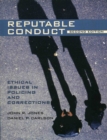 Image for Reputable Conduct : Ethical Issues in Policing and Corrections