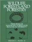 Image for Wildlife, Forests and Forestry : Principles of Managing Forests for Biological Diversity