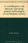 Image for A+ Certification : Operating System Technologies : Lab Manual