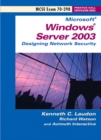 Image for Windows Server 2003 : Designing Network Security (Exam 70-298)