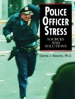 Image for Police Officer Stress : Sources and Solutions