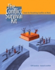 Image for The Conflict Survival Kit : Tools for Resolving Conflict at Work