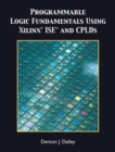 Image for Programmable Logic Fundamentals Using XILINX ISE