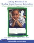 Image for Linking assessment to reading comprehension instruction  : a framework for actively engaging literacy learners, K-8