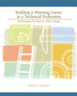 Image for Building a Winning Career in a Technical Profession : 20 Strategies for Success After College