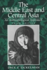 Image for The Middle East and Central Asia : An Anthropological Approach