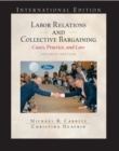 Image for Labor Relations and Collective Bargaining : Cases, Practice and Law