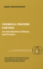 Image for Chemical Process Control : An Introduction to Theory and Practice