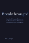 Image for Breakthrough!: how the 10 greatest discoveries in medicine saved millions and changed our view of the world