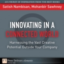 Image for Innovating in a Connected World: Harnessing the Vast Creative Potential Outside Your Company