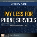 Image for Pay Less for Phone Services: From Home to Cell