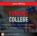 Image for Funding College: Finding Grants, Government Loans, and Colleges That Are Free