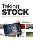 Image for Taking stock: make money in microstock creating photos that sell
