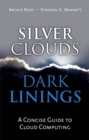 Image for Silver Clouds, Dark Linings:  A Concise Guide to Cloud Computing