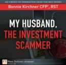 Image for My Husband, the Investment Scammer