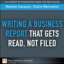 Image for Writing a Business Report That Gets Read, Not Filed