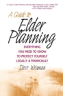 Image for A Guide to Elder Planning : Everything You Need to Know to Protect Yourself Legally and Financially