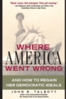 Image for Where America Went Wrong?