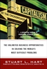 Image for Capitalism at the crossroads  : the unlimited business opportunities in solving the world&#39;s most difficult problems